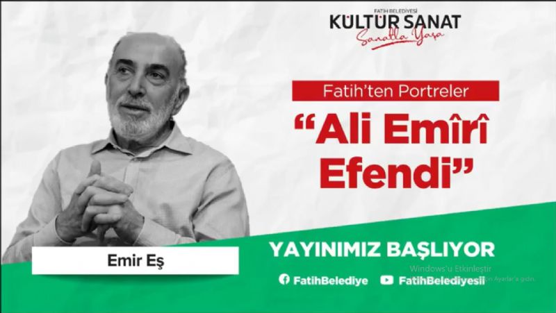 Bir Kültür Adamı Ali Emîrî Efendi / 20 Mart 2021 Emir Eş