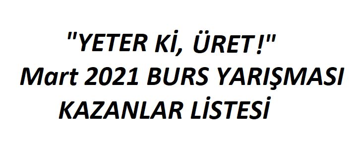 Mart 2021 Burs Yarışması Kazananlar Listesi